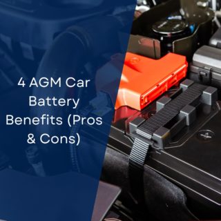 4 AGM Car Battery Benefits (Pros & Cons)