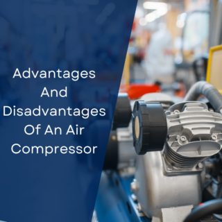 Advantages And Disadvantages Of An Air Compressor