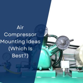 Air Compressor Mounting Ideas (Which Is Best?)