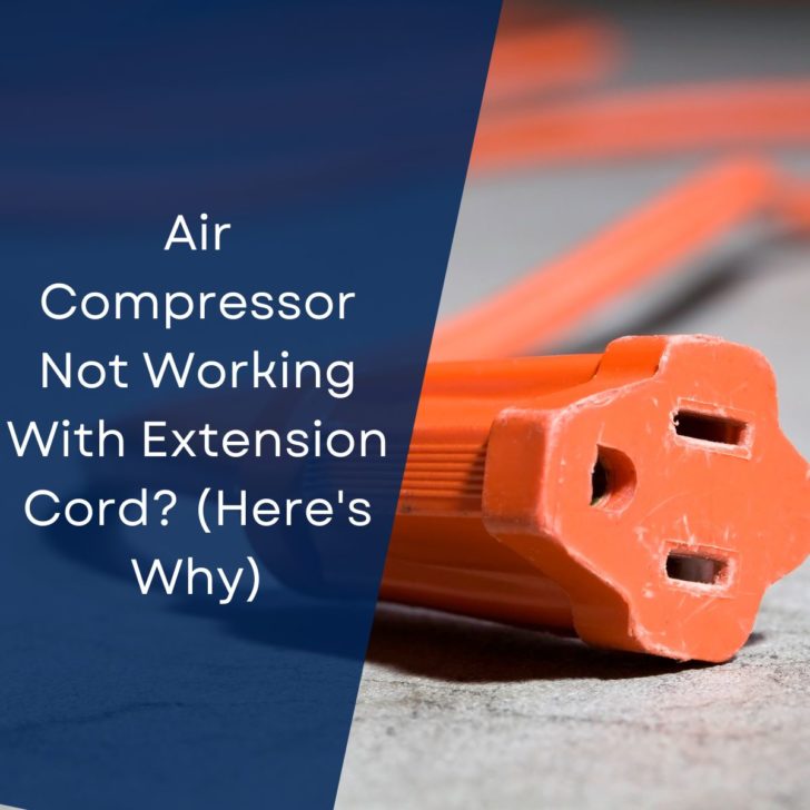 Air Compressor Not Working With Extension Cord? (Here's Why)