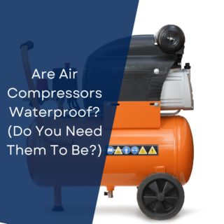 Are Air Compressors Waterproof? (Do You Need Them To Be?)