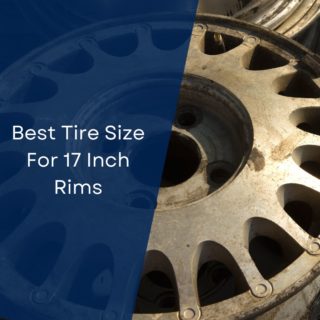 Best Tire Size For 17 Inch Rims