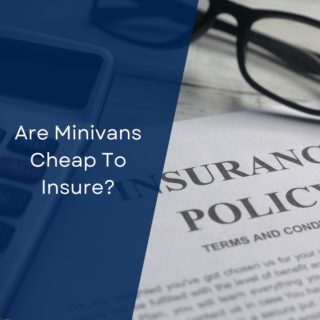 Are Minivans Cheap To Insure?