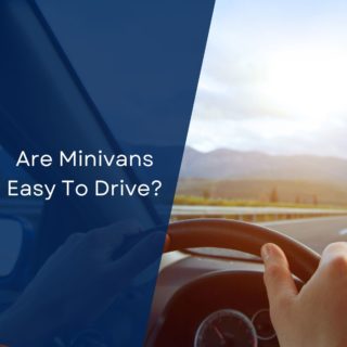 Are Minivans Easy To Drive?